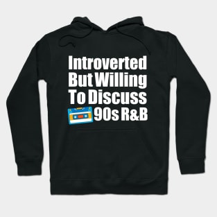 Introverted Vibes 90s R&B Edition Hoodie